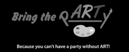 BRING THE PARTY BECAUSE YOU CAN`T HAVE A PARTY WITHOUT ART! logo