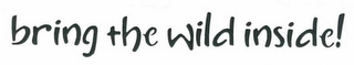 BRING THE WILD INSIDE! logo