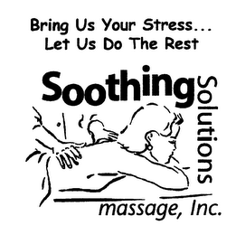 BRING US YOUR STRESS... LET US DO THE REST SOOTHING SOLUTIONS MASSAGE, INC. logo