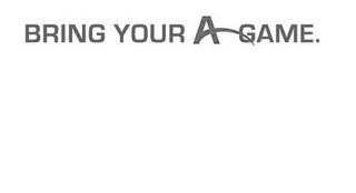 BRING YOUR A-GAME logo