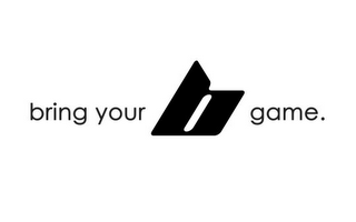 BRING YOUR B GAME. logo