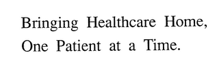 BRINGING HEALTHCARE HOME, ONE PATIENT AT A TIME. logo