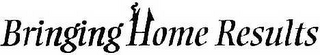 BRINGING HOME RESULTS logo