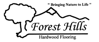 "BRINGING NATURE TO LIFE" FOREST HILLS HARDWOOD FLOORING logo