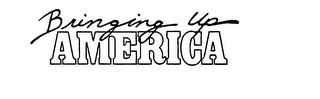BRINGING UP AMERICA logo