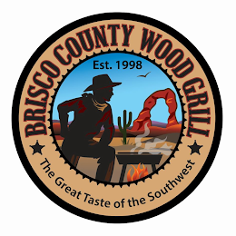 BRISCO COUNTY WOOD GRILL  THE GREAT TASTE OF THE SOUTHWEST  EST. 1998 logo