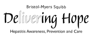 BRISTOL-MYERS SQUIBB DELIVERING HOPE HEPATITIS AWARENESS, PREVENTION AND CARE logo