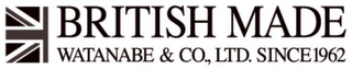 BRITISH MADE WATANABE & CO., LTD. SINCE 1962 logo