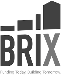 BRIX FUNDING TODAY. BUILDING TOMORROW. logo