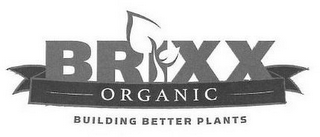 BRIXX ORGANIC BUILDING BETTER PLANTS logo
