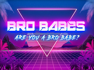 BRO BABES ARE YOU A BRO BABE? logo