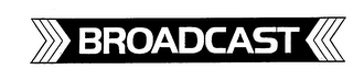 BROADCAST