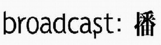 BROADCAST: logo