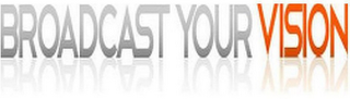 BROADCAST YOUR VISION logo