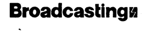 BROADCASTING logo