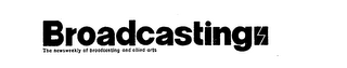 BROADCASTING THE NEWSWEEKLY OF BROADCASTING AND ALLIED ARTS logo