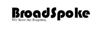 BROADSPOKE WE SERVE THE FORGOTTEN logo