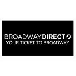 BROADWAY DIRECT YOUR TICKET TO BROADWAY logo