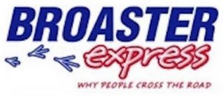 BROASTER EXPRESS WHY PEOPLE CROSS THE ROAD logo