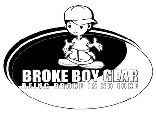 BROKE BOY GEAR BEING BROKE IS NO JOKE logo