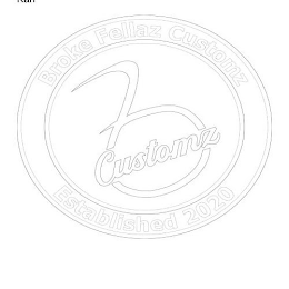BROKE FELLAZ CUSTOMZ ESTABLISHED 2020 BF CUSTOMZ logo