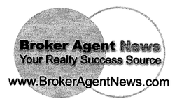BROKER AGENT NEWS YOUR REALTY SUCCESS SOURCE WWW.BROKERAGENTNEWS.COM logo