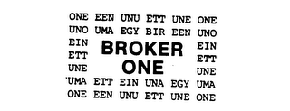 BROKER ONE ONE EEN UNU ETT UNE UNO UMA EGY BIR EIN UNA logo