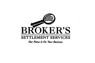 BROKER'S SETTLEMENT SERVICES OUR FOCUS IS ON YOUR BUSINESS logo