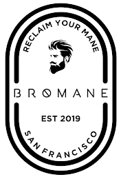 BROMANE RECLAIM YOUR MANE EST 2019 SAN FRANCISCO logo