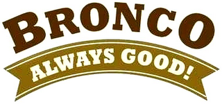 BRONCO ALWAYS GOOD! logo
