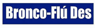 BRONCO-FLÚ DES logo