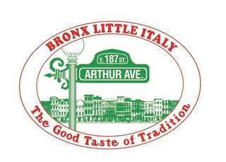 BRONX LITTLE ITALY E. 187 ST ARTHUR AVENUE THE GOOD TASTE OF TRADITION logo