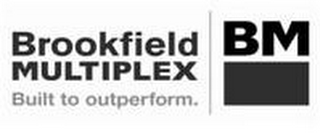 BROOKFIELD MULTIPLEX BM BUILT TO OUTPERFORM. logo