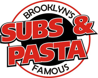 BROOKLYN'S FAMOUS SUBS & PASTA