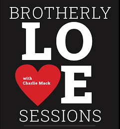 BROTHERLY LOVE SESSIONS WITH CHARLIE MACK logo