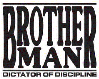 BROTHERMAN DICTATOR OF DISCIPLINE logo