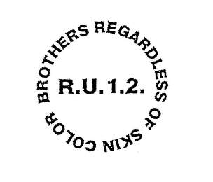 BROTHERS REGARDLESS OF SKIN COLOR R.U.1.2. logo