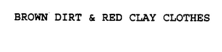 BROWN DIRT & RED CLAY CLOTHES logo
