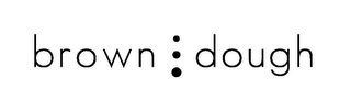 BROWN DOUGH