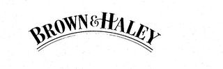 BROWN & HALEY logo