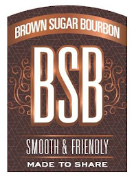 BROWN SUGAR BOURBON BSB SMOOTH & FRIENDLY MADE TO SHARE logo