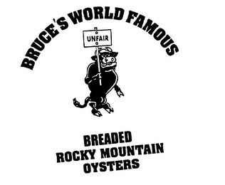 BRUCE'S WORLD FAMOUS BREADED ROCKY MOUNTAIN OYSTERS UNFAIR logo