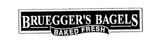 BRUEGGER'S BAGELS BAKED FRESH