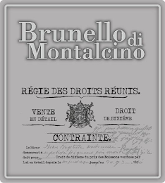 BRUNELLO DI MONTALCINO RÉGIE DES DROITSRÉUNIS. VENTE EN DÉTAIL DROIT DE DIXIÈME CONTRAINTE. LE SIEUR DEMENRANTA DOIT POUR DROIT DIXIME DU PRIX DES BOISSONS VENDUES PAR LUI EN DETAIL DEPUIS LE JUSOA AU logo