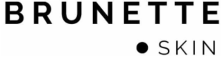 BRUNETTE · SKIN logo