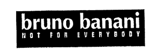 BRUNO BANANI NOT FOR EVERYBODY logo
