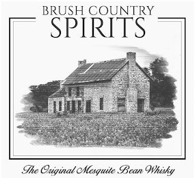 BRUSH COUNTRY SPIRITS THE ORIGINAL MESQUITE BEAN WHISKY logo