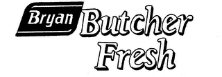 BRYAN BUTCHER FRESH