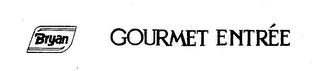 BRYAN GOURMET ENTREE