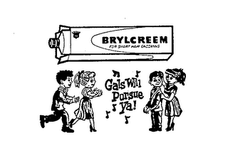 BRYLCREEM FOR SMART HAIR GROOMING GALS WILL PURSUE YA! logo